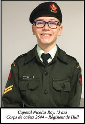 Caporal Nicolas Roy, 13 ans
Corps de cadets 2644 – Régiment de Hull
